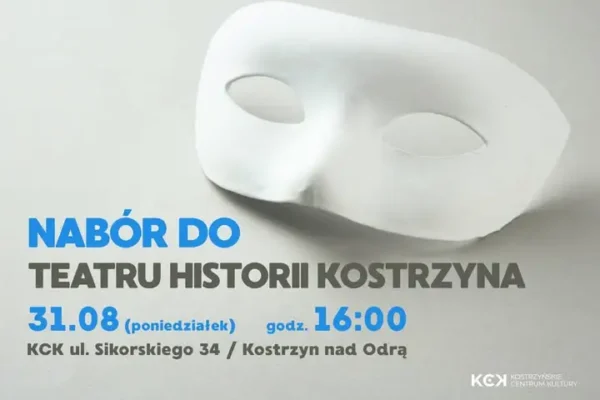 Teatr Historii Kostrzyna zaprasza na bezpłatne warsztaty aktorskie