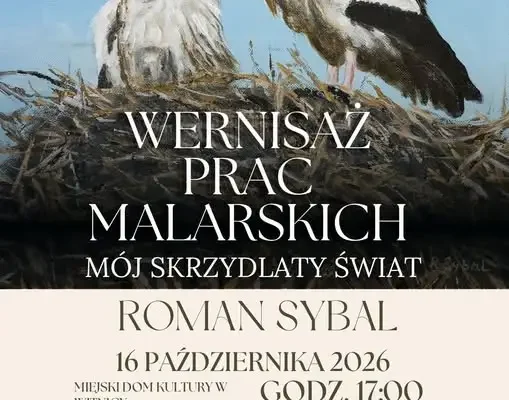 Witnica: „Mój skrzydlaty świat” – wystawa malarstwa Romana Sybala