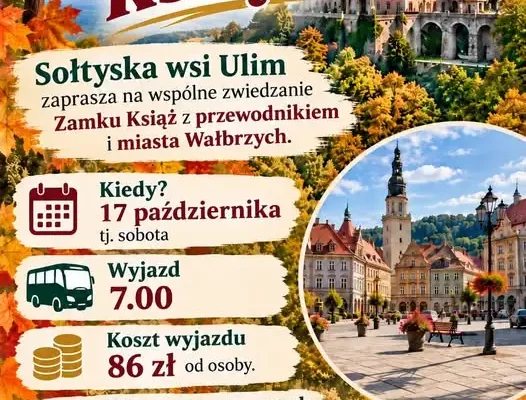 Sołtyska wsi Ulim zaprasza na jesienną wycieczkę do Zamku Książ i Wałbrzycha