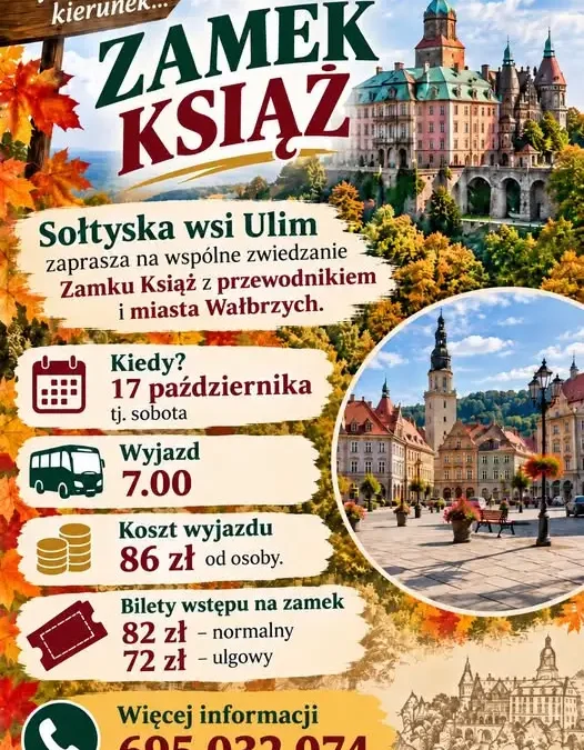 Sołtyska wsi Ulim zaprasza na jesienną wycieczkę do Zamku Książ i Wałbrzycha