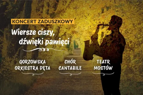 Koncert poetycko-muzyczny „Wiersze ciszy, dźwięki pamięci” w Gorzowie
