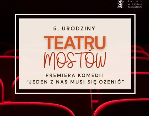 Teatr Mostów świętuje 5-lecie. Premiera komedii Labiche’a i gala urodzinowa