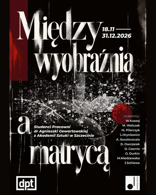 Wystawa „Między wyobraźnią a matrycą” w Domu Praktyk Twórczych